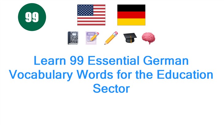 Learn 99 Essential German Vocabulary Words for the Education Sector